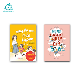 Sách Combo Cùng con bước qua thời kỳ nhạy cảm (2Q: Đừng ép con phải ngoan + Cùng con bước qua thời kỳ nhạy cảm 3-6 tuổi)