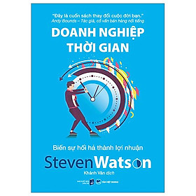 Doanh Nghiệp Thời Gian - Biến Sự Hối Hả Thành Lợi Nhuận