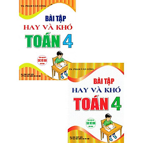Sách - Combo Bài Tập Hay Và Khó Toán 4 - Tập 1 + Tập 2 (Dùng Chung Cho Các Bộ SGK Hiện Hành) (Bộ 2 Cuốn) - HA