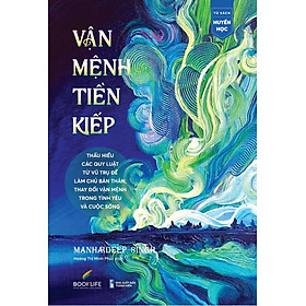 VẬN MỆNH TIỀN KIẾP - Manhardeep Singh - Hoàng Thị Minh Phúc dịch - (bìa mềm)
