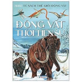 Thế Giới Động Vật - Động Vật Thời Tiền Sử