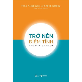 Sách - Trở Nên Điềm Tĩnh - Thái Hà Books
