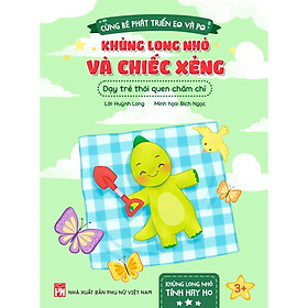 Sách - Cùng Bé Phát Triển EG Và PG - Khủng Long Nhỏ Và Chiếc Xẻng - NXB Phụ Nữ