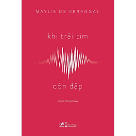 Sách Khi Trái Tim Còn Đập - Nhã Nam - BẢN QUYỀN