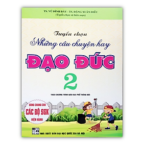 Sách - Tuyển chọn những câu chuyện hay Đạo đức 2 - Theo chương trình GD mới