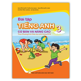 Sách - Bài tập Tiếng Anh 3 cơ bản và nâng cao (Theo Chương trình Giáo dục phổ thông 2018)