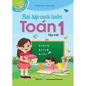 BÀI TẬP CUỐI TUẦN, Toán  1 - TẬP 1 - Kết nối Tri thức