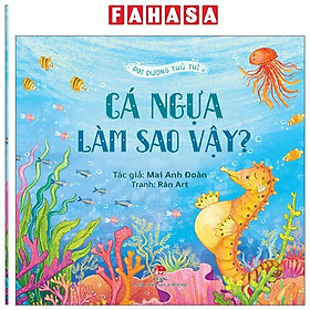 Sách - Đại Dương Thủ Thỉ - Cá Ngựa Làm Sao Vậy?