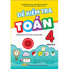 Sách - Đề Kiểm Tra Toán 4 - Biên soạn theo chương trình giáo dục phổ thông mới - Kết Nối - ndbooks