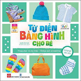 Từ Điển Bằng Hình Cho Bé - Trang Phục Và Phụ Kiện - Clothes And Accessories
