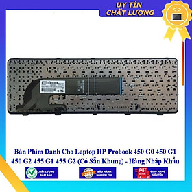 Bàn Phím dùng cho Laptop HP Probook 450 G0 450 G1 450 G2 455 G1 455 G2 (Có Sẵn Khung)  - Hàng Nhập Khẩu New Seal