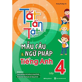 Tất Tần Tật Mẫu Câu Và Ngữ Pháp Tiếng Anh Lớp 4