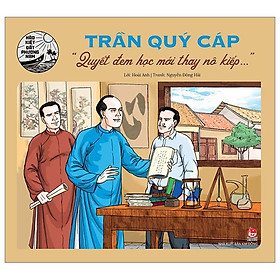 Sách - Hào kiệt đất phương Nam: Trần Quý Cáp - "Quyết đem học mới thay nô kiếp…"