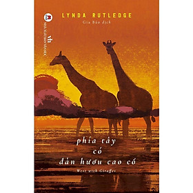 Sách - Phía Tây Có Đàn Hươu Cao Cổ - Lynda Rutledge - Huy Hoàng Bookstore