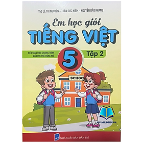Sách - Em Học Giỏi Tiếng Việt Lớp 5 Tập 2 (Biên Soạn theo chương trình GDPT Mới)