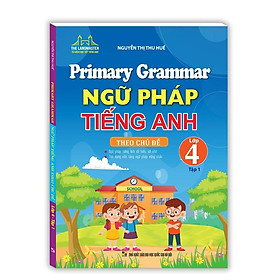 Sách - Ngữ Pháp Tiếng Anh Theo Chủ Đề Lớp 4 - Tập 1 - Minh Thắng