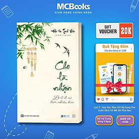 Sách - Cho Là Nhận - Lo Ít Đi Và Làm Nhiều Hơn - Đại Sư Tinh Vân