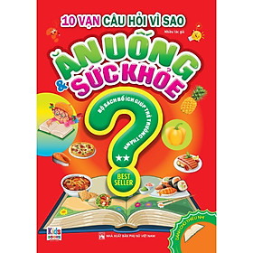 Sách - 10 Vạn Câu Hỏi Vì Sao - Ăn Uống Và Sức Khỏe - Tập 2 - Việt Thư