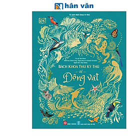 Bách Khoa Thư Kỳ Thú Về Động Vật - Bìa Cứng