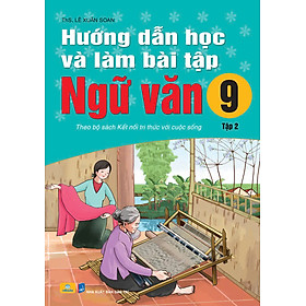 Sách - Hướng Dẫn Học Và Làm Bài Tập Ngữ Văn 9 - Bộ Sách Kết Nối - ndbooks