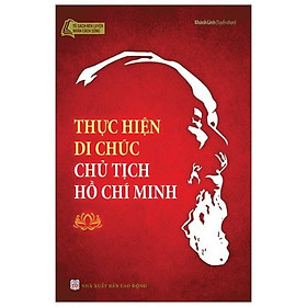 Sách - Thực Hiện Di Chúc Chủ Tịch Hồ Chí Minh - Tân Việt Books