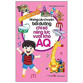 Những Câu Chuyện Bồi Dưỡng Chỉ Số Năng Lực Vượt Khó AQ