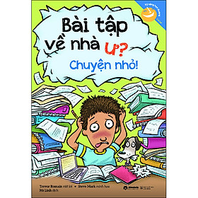 Học Mà Chơi – Bài Tập Về Nhà Ư? Chuyện Nhỏ!