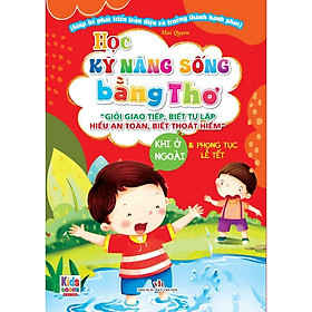 Sách - Học Kỹ Năng Sống Bằng Thơ - Khi Ở Ngoài Và Phong Tục Lễ Tết - Việt Thư