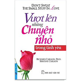 Sách - Vượt Lên Những Chuyện Nhỏ Trong Tình Yêu
