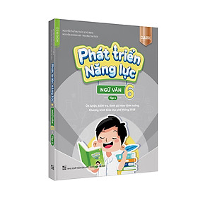 Phát triển năng lực ngữ văn 6 tập 1 Classic