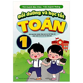 Bồi Dưỡng Và Học Tốt Toán 1 (Biên Soạn Theo Chương Trình GDPT Mới)