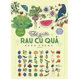 Sách Bách Khoa Thư Cho Cả Nhà - Thế Giới Các Loại Rau Củ Quả Bằng Tranh - Nhã Nam - BẢN QUYỀN