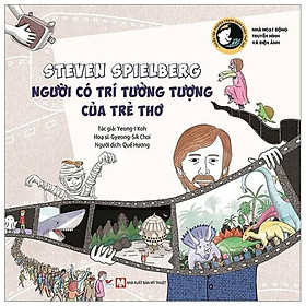 Sách - Steven Spielberg - Người Có Trí Tưởng Tượng Của Trẻ Thơ - Tuyển Tập Truyện Tranh Danh Nhân Thế Giới - Tân Việt Books
