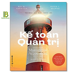 Sách - Kế Toán Quản Trị - Ray H. Garrison & Eric W. Noreen & Peter C. Brewer - Alphabooks
