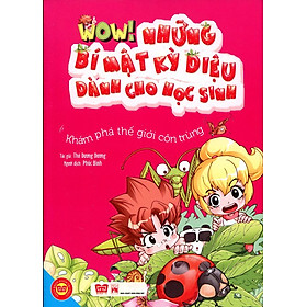 Wow! Những Bí Mật Kỳ Diệu Dành Cho Học Sinh - Khám Phá Thế Giới Côn Trùng