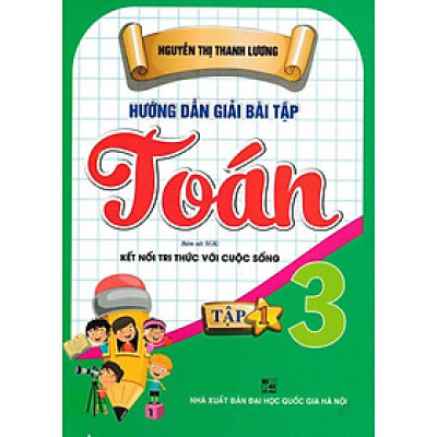 Sách - Hướng Dẫn Giải Bài Tập Toán Lớp 3 - Tập 1 - Dùng Kèm SGK Kết Nối - Hồng Ân