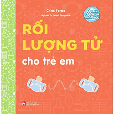 Sách - Bộ Sách Vỡ Lòng Về Khoa Học - Rối Lượng Tử Cho Trẻ Em - NXB Phụ Nữ