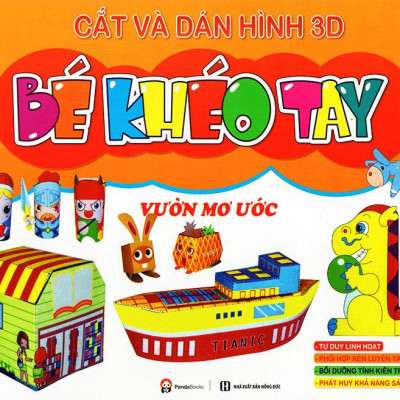 Cắt Và Dán  Hình 3D - Bé Khéo Tay - Vườn Mơ Ước