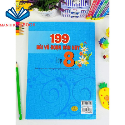 Sách - 199 Bài Và Đoạn Văn Hay Lớp 8 - Biên Soạn Theo Chương Trình GDPT mới.