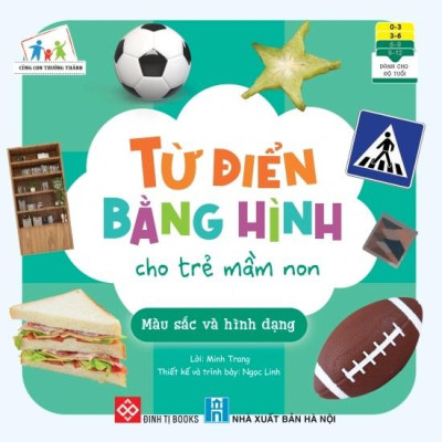 Cùng Con Trưởng Thành - Từ Điển Bằng Hình Cho Trẻ Mầm Non - Màu Sắc Và Hình Dạng