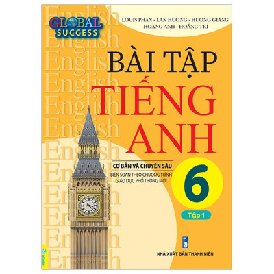 Sách - Global Success - Bài Tập Tiếng Anh Cơ Bản Và Chuyên Sâu 6 - Tập 1
