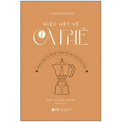 Trạm Đọc | Hiểu Hết Về Cà Phê