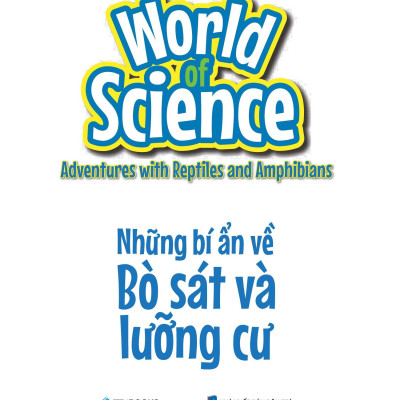 Làm Bạn Với Khoa Học - World Of Science - Những Bí Ẩn Về Bò Sát Và Lưỡng Cư - Adventures With Reptiles And Amphibians