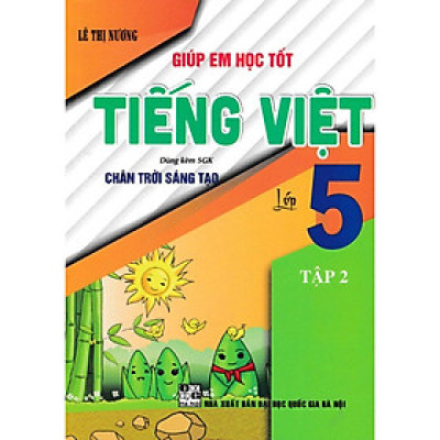 Giúp em học tốt Tiêng Việt 5 -Tập 2 (Dùng kèm sgk chân trời sáng tạo) (HA-MK)