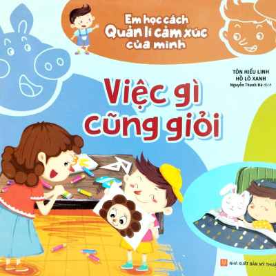 Em Học Cách Quản Lí Cảm Xúc Của Mình - Việc Gì Cũng Giỏi