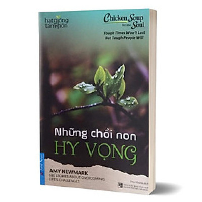 Chicken Soup For The Soul - Những Chồi Non Hy Vọng - Amy Newmark - Duy Khiêm dịch - (bìa mềm)