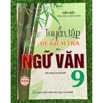 Sách -Tuyển Tập Đề Kiểm Tra Môn Ngữ Văn 9 ( tái bản) (HA-MK1)