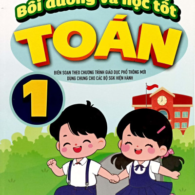 Bồi Dưỡng Và Học Tốt Toán 1 (Biên Soạn Theo Chương Trình GDPT Mới)