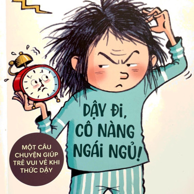 Tiến Lên Nào - Dậy Đi, Cô Nàng Ngái Ngủ - Một Câu Chuyện Giúp Trẻ Vui Vẻ Khi Thức Dậy