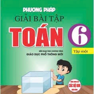 Combo Phương Pháp Giải Bài Tập Toán 6 - Tập 1+2 (Theo Chương Trình Giáo Dục Phổ Thông Mới)